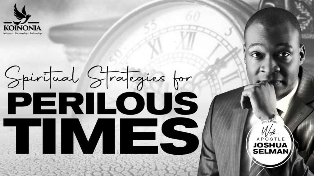 Apostle Joshua Selman Spiritual Strategies for Perilous Times Sermon Download