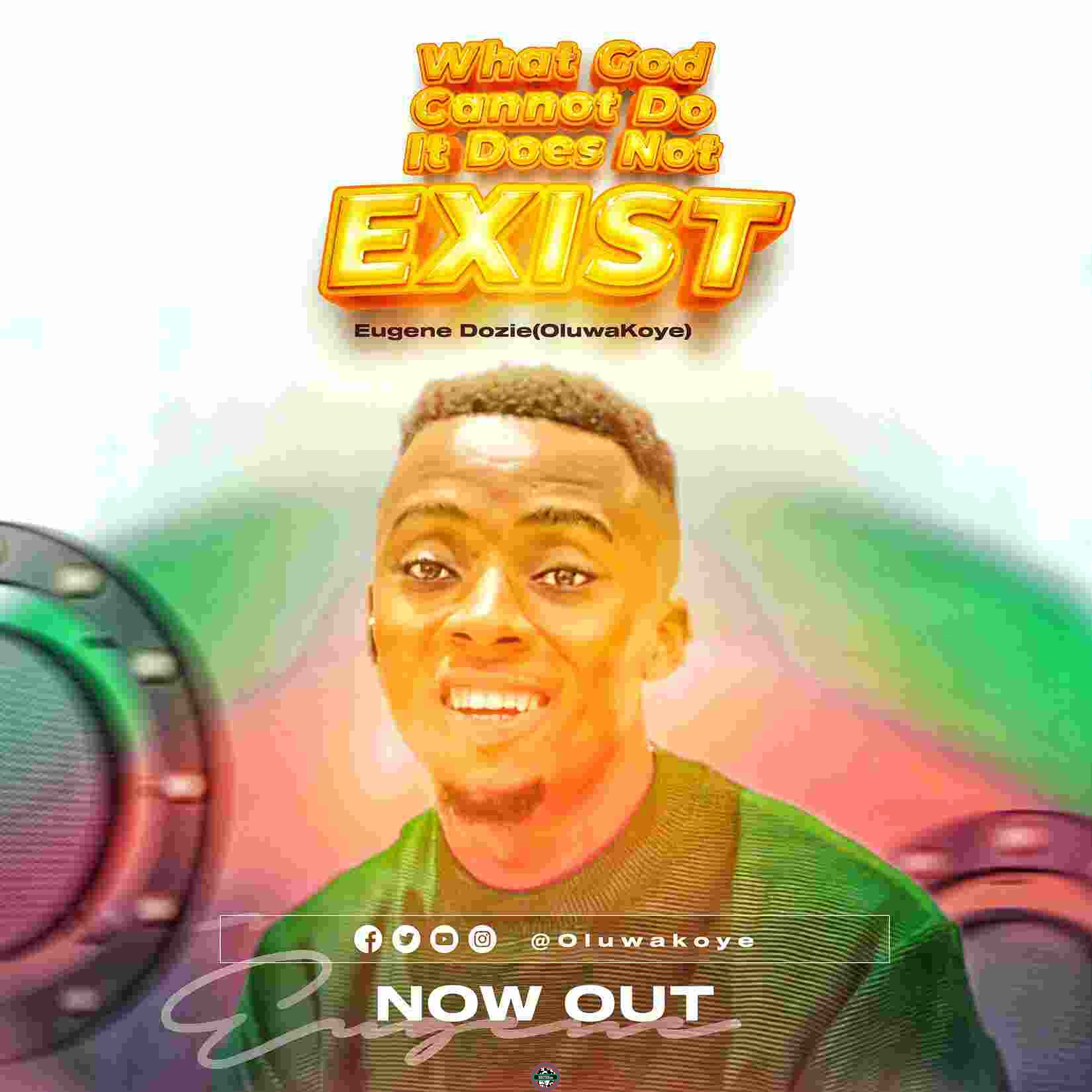 DOWNLOAD Mp3 Oluwa Koye What God Cannot Do It does Not Exist2