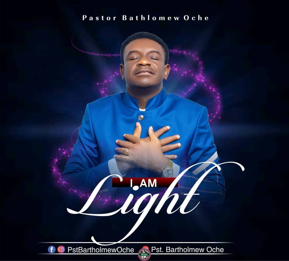 Free Mp3 DOWNLOAD Pastor Bartholomew Oche I Am Light