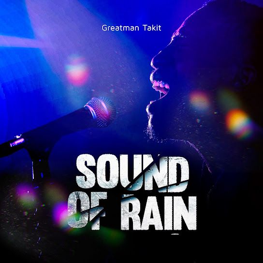Sound of Rain Lyrics by Greatman Takit