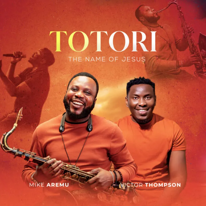 Totori The Name Of Jesus Mike Aremu Ft Victor Thompson