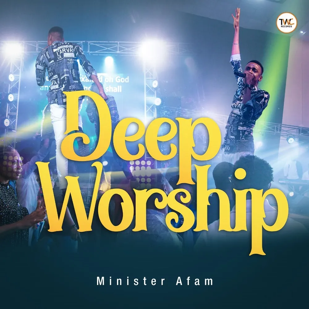 Deep Worship Minister Afam • Music Video