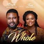 [DOWNLOAD] Whole Duyile Adegbuyi Ft. Tomi Favored