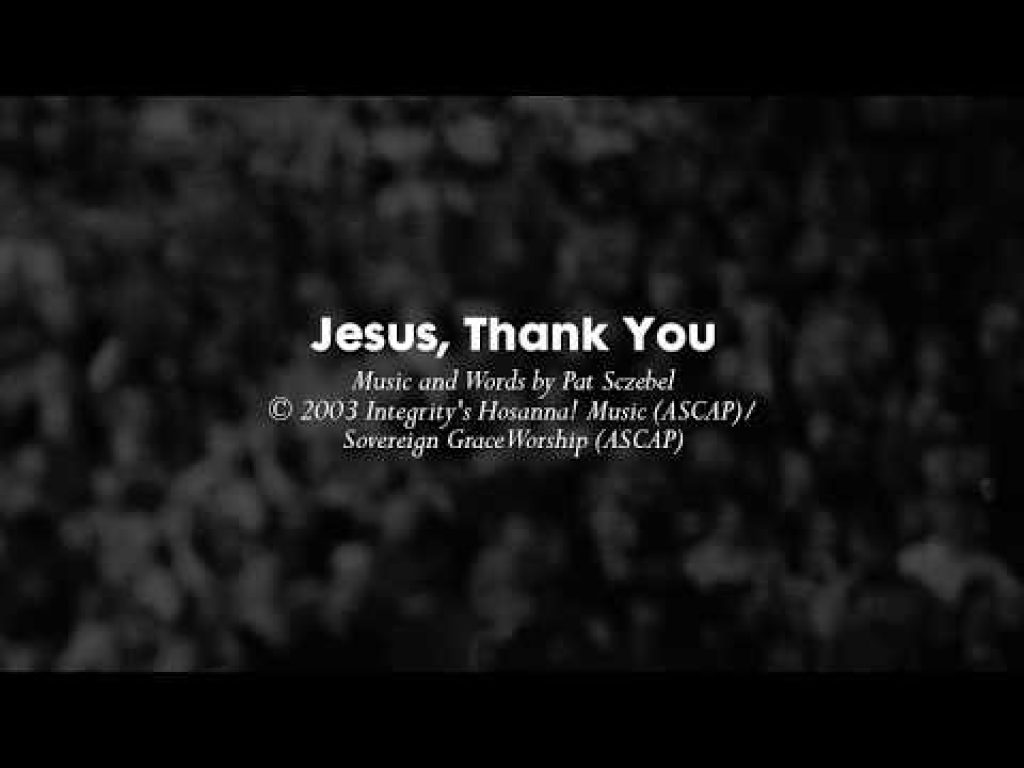 Jesus Thank You Lyric Video Sovereign Grace Music